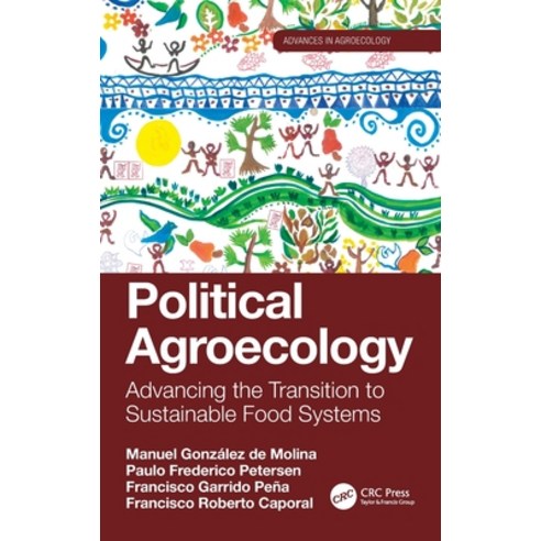 Political Agroecology: Advancing the Transition to Sustainable Food Systems Hardcover, CRC Press, English, 9781138369238