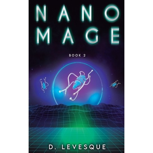 (영문도서) Nano Mage 2 Paperback, Independently Published, English, 9798378503223