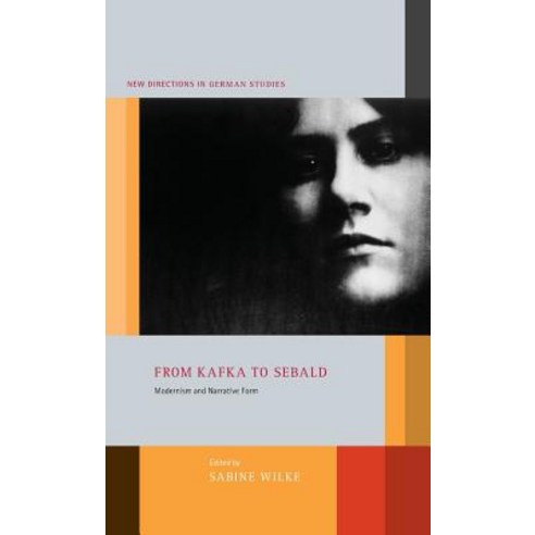 (영문도서) From Kafka to Sebald: Modernism and Narrative Form Hardcover, Continuum, English, 9781441122674