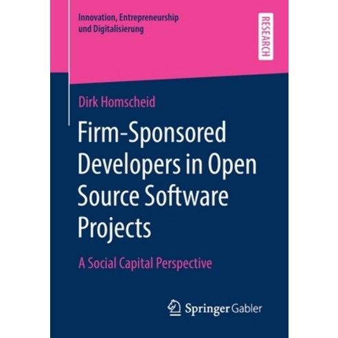 Firm-Sponsored Developers in Open Source Software Projects: A Social Capital Perspective Paperback, Springer Gabler, English, 9783658314774