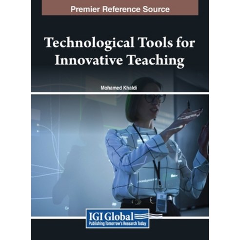 (영문도서) Technological Tools for Innovative Teaching Hardcover, Information Science Reference, English, 9798369331323