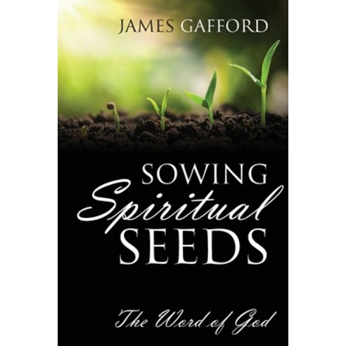 (영문도서) Sowing Spiritual Seeds: The Word of God Paperback, Outskirts Press, English, 9781977262370