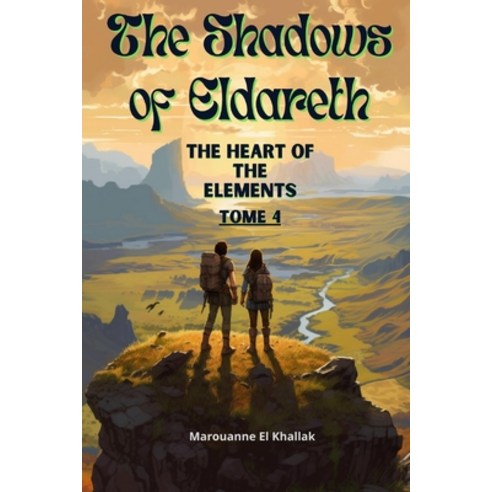 (영문도서) The Shadows of Eldareth: The Heart of the Elements Paperback, Independently Published, English, 9798396965751
