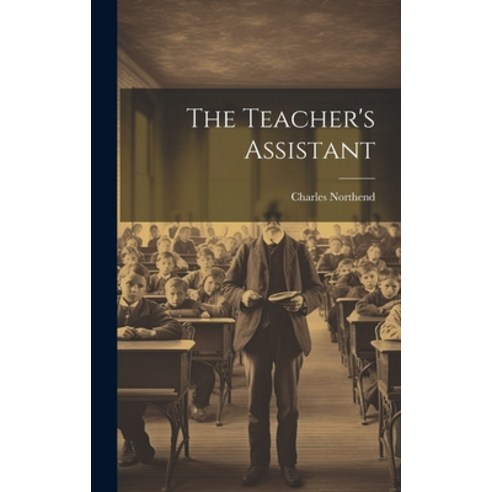 (영문도서) The Teacher''s Assistant Hardcover, Legare Street Press, English, 9781020990854