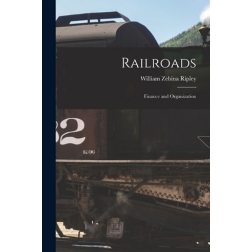 (영문도서) Railroads: Finance and Organization Paperback, Legare Street Press, English, 9781018089874