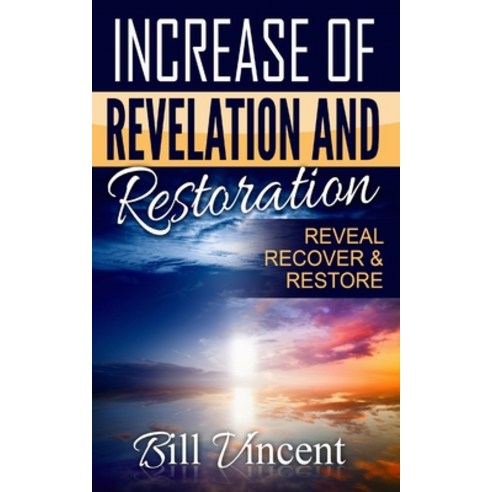 (영문도서) Increase of Revelation and Restoration: Reveal Recover & Restore Paperback, Blurb, English, 9798211250703