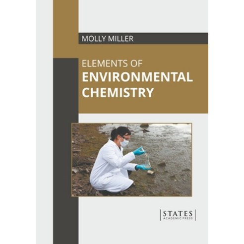 (영문도서) Elements of Environmental Chemistry Hardcover, States Academic Press, English, 9781639891740