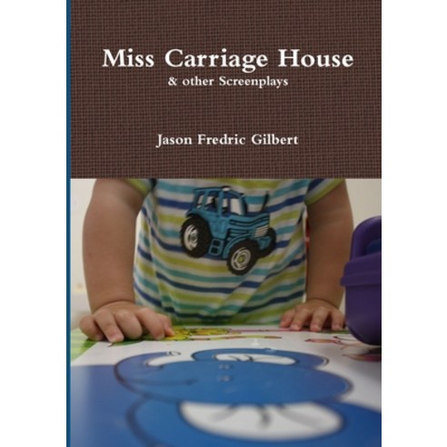 (영문도서) Miss Carriage House & other Screenplays Paperback, Lulu.com, English, 9781300196310