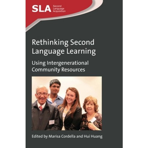 (영문도서) Rethinking Second Language Learning: Using Intergenerational Community Resources Paperback, Multilingual Matters Limited, English, 9781783095391