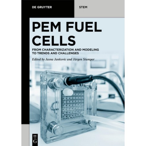 (영문도서) Pem Fuel Cells: From Characterization and Modeling to Trends and Challenges Paperback, de Gruyter, English, 9783110622621