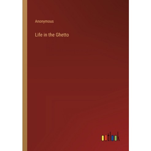 (영문도서) Life in the Ghetto Paperback, Outlook Verlag, English, 9783368180188