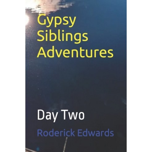 (영문도서) Gypsy Siblings Adventures: Day Two Paperback, Independently Published, English, 9798796532201