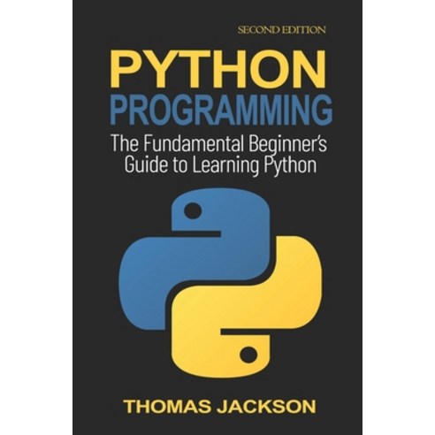 Python Programming: The Fundamental Beginner''s Guide to Learning Python Paperback, Independently Published