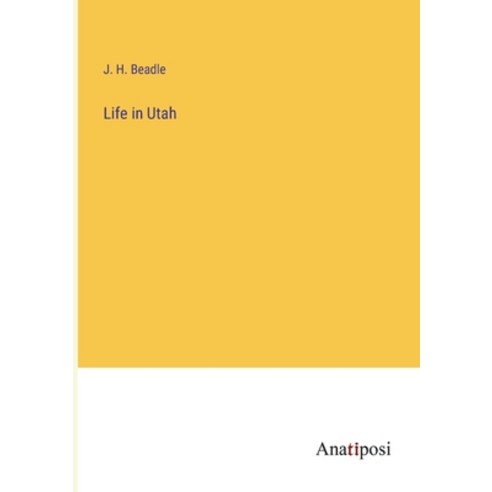 (영문도서) Life in Utah Paperback, Anatiposi Verlag, English, 9783382800703