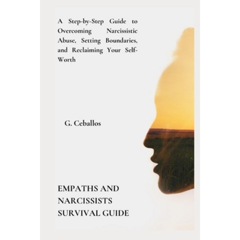 (영문도서) Empaths and Narcissists Survival Guide: A Step-by-Step Guide to Overcoming Narc... Paperback, Independently Published, English, 9798341124592