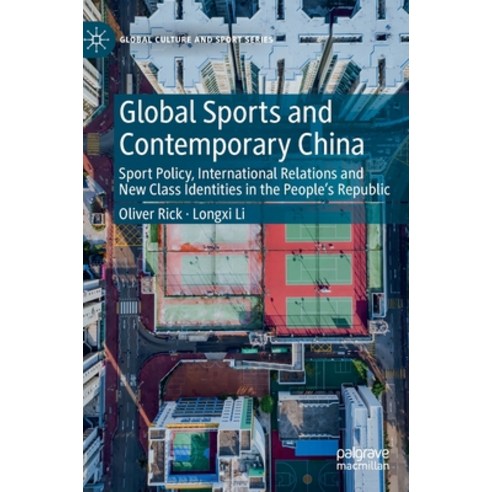 (영문도서) Global Sports and Contemporary China: Sport Policy International Relations and New Class Ide... Hardcover, Palgrave MacMillan, English, 9783031185946