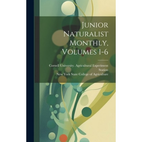 (영문도서) Junior Naturalist Monthly Volumes 1-6 Hardcover, Legare Street Press, English, 9781020442285