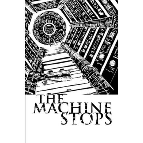 The Machine Stops Illustrated Paperback, Independently Published, English, 9798593214560