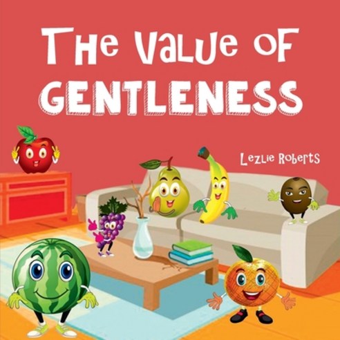 (영문도서) The Value of Gentleness Paperback, Independently Published, English, 9798467627021