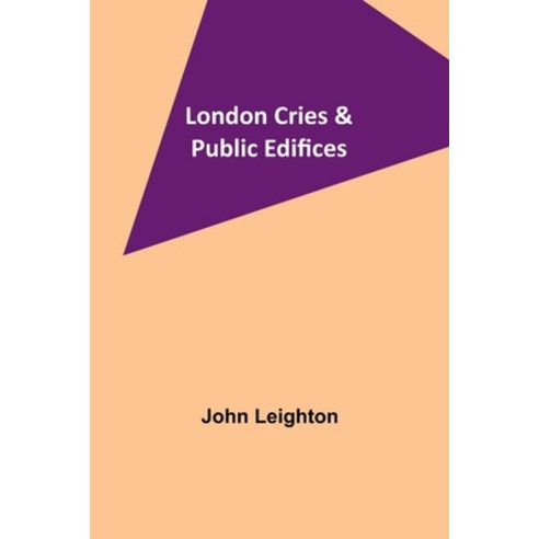 (영문도서) London Cries & Public Edifices Paperback, Alpha Edition, English, 9789357090810