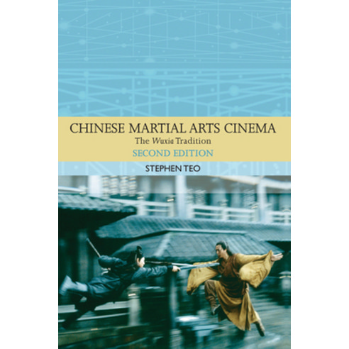 Chinese Martial Arts Cinema: The Wuxia Tradition Hardcover, Edinburgh University Press