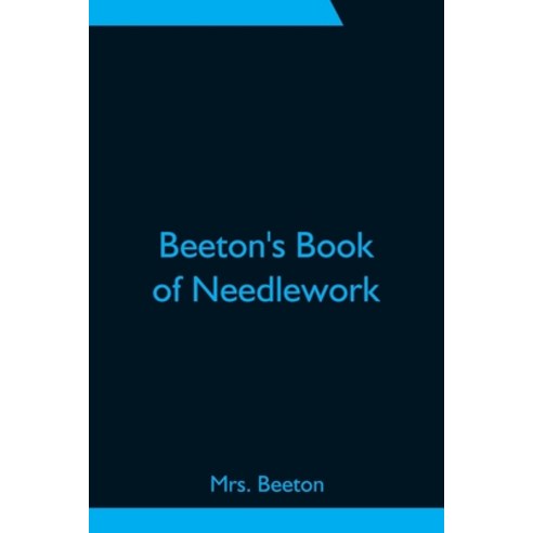 (영문도서) Beeton''s Book of Needlework Paperback, Alpha Edition, English, 9789354751516