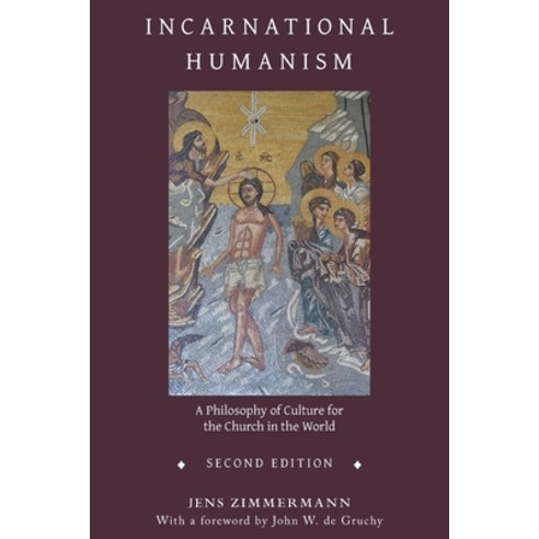 (영문도서) Incarnational Humanism: A Philosophy of Culture for the Church in the World Paperback, Regent College Publishing, English, 9781573836067
