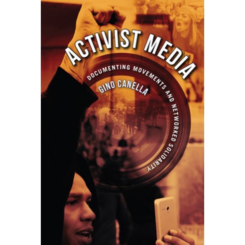 (영문도서) Activist Media: Documenting Movements and Networked Solidarity Paperback, Rutgers University Press, English, 9781978824348