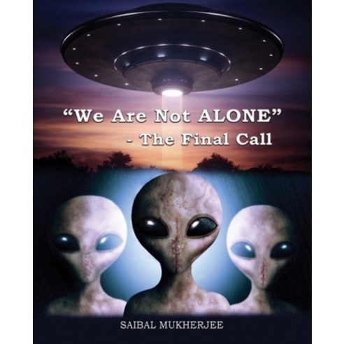 (영문도서) "We Are Not ALONE" - The Final Call Paperback, Blue Rose Publishers, English, 9789359898551
