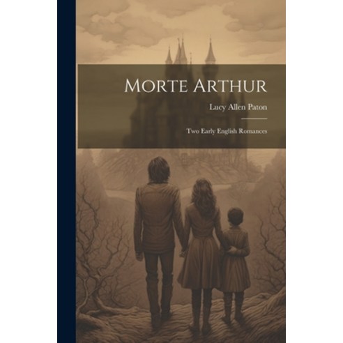 (영문도서) Morte Arthur: Two Early English Romances Paperback, Legare Street Press, 9781021803894