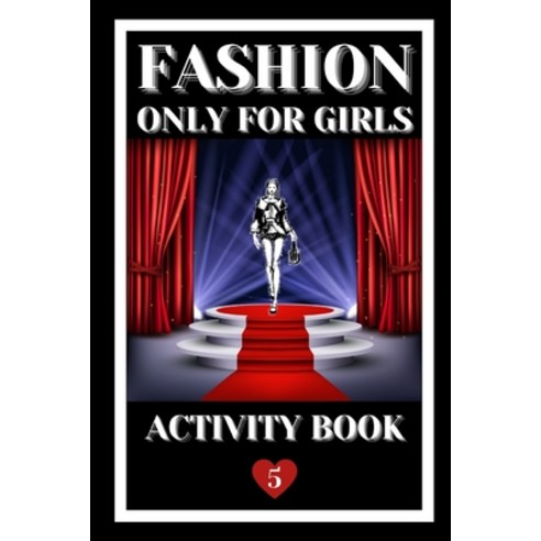 Fashion: Only for Girls Paperback, Independently Published