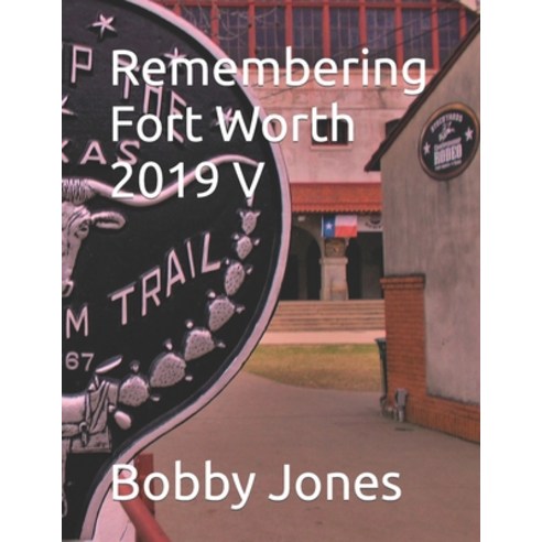 (영문도서) Remembering Fort Worth 2019 V Paperback, Independently Published, English, 9798846440166