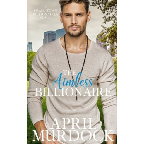 The Aimless Billionaire Paperback, Independently Published, English, 9781798984482