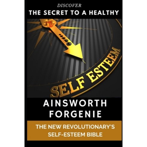 Self Esteem: The New Revolutionary''s Self Esteem Bible Paperback, Independently Published