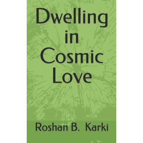 (영문도서) Dwelling in Cosmic Love Paperback, Independently Published, English, 9798386658021