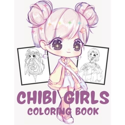 Chibi Girls Coloring Book: For Kids with Cute Lovable Kawaii Characters Paperback, Independently Published, English, 9798695837940