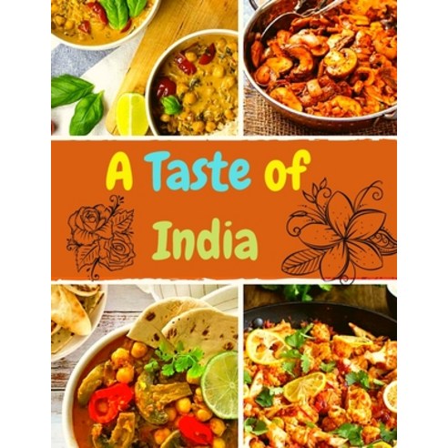 (영문도서) A Taste of India: Authentic Recipes from Across the Kitchens of India Paperback, Intell World Publishers, English, 9781803968179