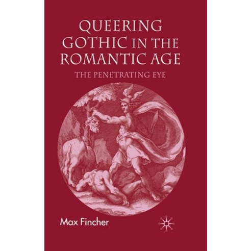 (영문도서) Queering Gothic in the Romantic Age: The Penetrating Eye Paperback, Palgrave MacMillan