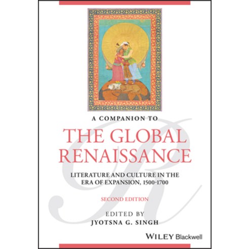 A Companion to the Global Renaissance: English Literature and Culture ...