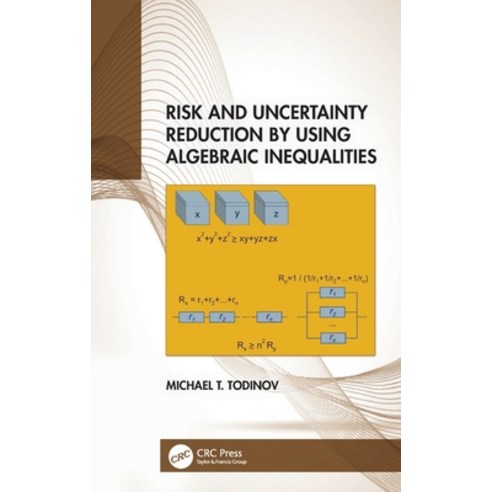 Risk and Uncertainty Reduction by Using Algebraic Inequalities Hardcover, CRC Press, English, 9780367898007