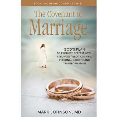 The Covenant of Marriage: God''s Plan to Produce Deepest Lovestrongest Relationships Growth and Per... Paperback, Carpenter''s Son Publishing, English, 9781949572520