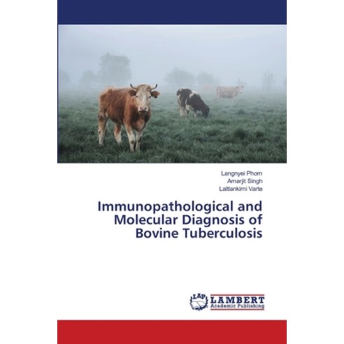 Immunopathological and Molecular Diagnosis of Bovine Tuberculosis Paperback, LAP Lambert Academic Publis..., English, 9786139858699