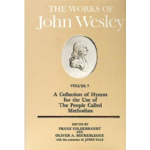 (영문도서) The Works of John Wesley Volume 7: A Collection of Hymns for the Use of the People Called Met... Hardcover, Abingdon Press, English, 9780687462186