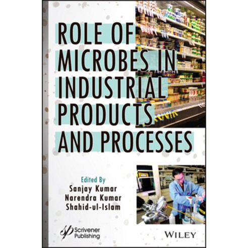 (영문도서) Role of Microbes in Industrial Products and Processes Hardcover, Wiley-Scrivener, English, 9781119901013