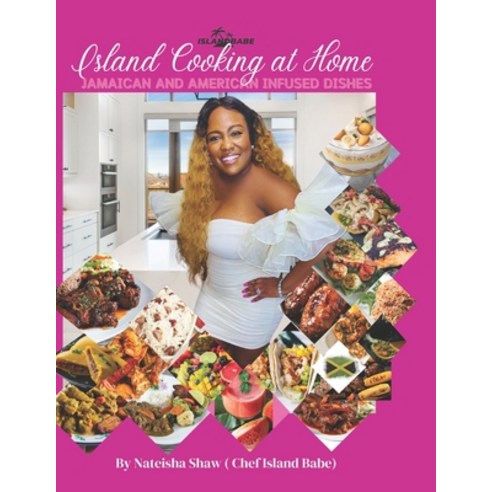 (영문도서) Island Cooking at Home: Jamaican and American Infused Dishes Paperback, Independently Published, English, 9798878750691