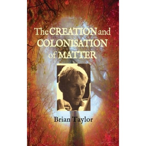 The Creation and Colonisation of Matter Paperback, Universal Octopus, English, 9781838402402