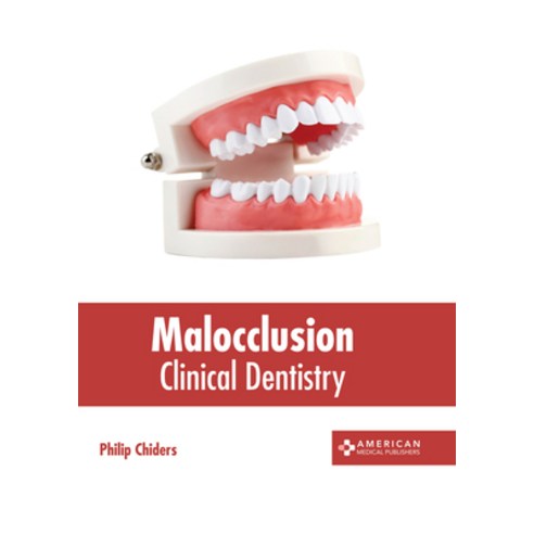 (영문도서) Malocclusion: Clinical Dentistry Hardcover, American Medical Publishers, English, 9781639270552