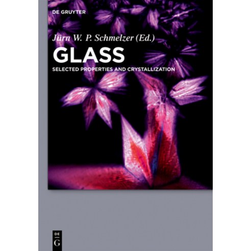 (영문도서) Glass: Selected Properties and Crystallization Hardcover, de Gruyter, English, 9783110298383