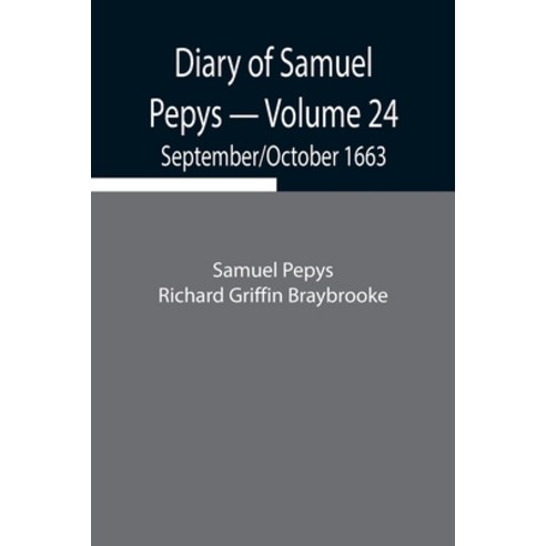 (영문도서) Diary of Samuel Pepys - Volume 24: September/October 1663 Paperback, Alpha Edition, English, 9789354942655