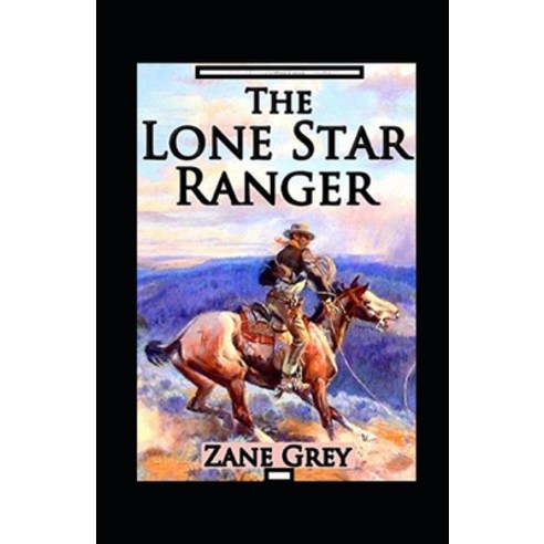(영문도서) The Lone Star Ranger Annotated Paperback, Independently Published, English, 9798512196762